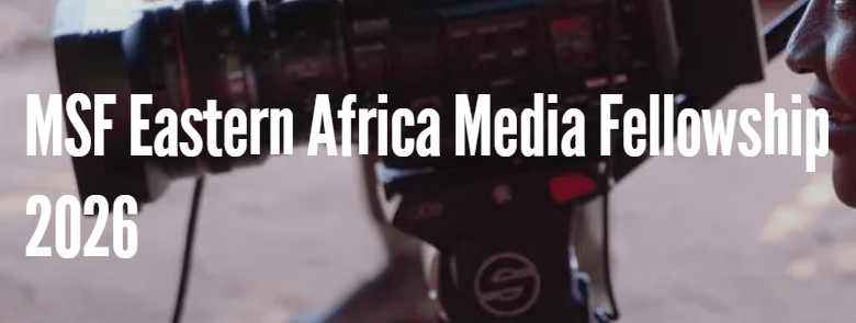 MSF Eastern Africa Media Fellowship 2026 – 19 octobre 2026