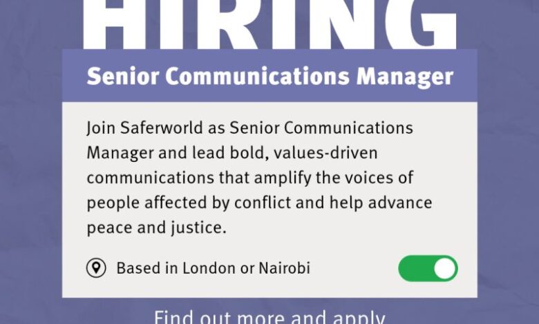 Senior Communications Manager – UK or Kenya – Saferworld – 23 octobre 2026