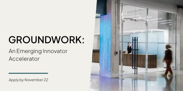 MATTER Groundwork Innovator Accelerator 2027 – 26 octobre 2026